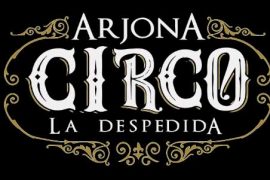 RICARDO ARJONA DESPIDE CIRCO